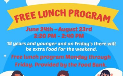 Kid’s Free Lunch Program – June thru Aug – 2:20pm to 2:40pm – M thru F